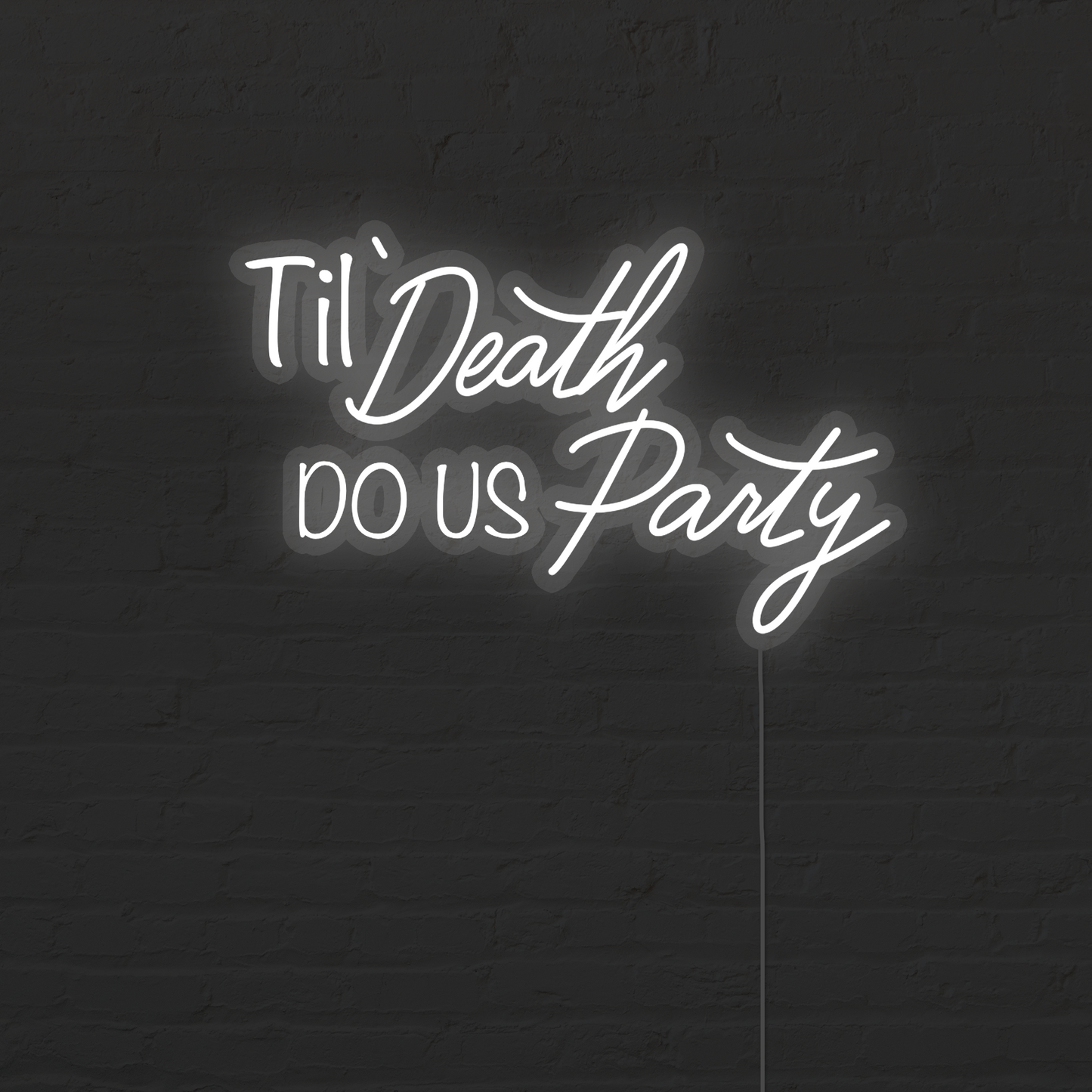 Til' Death Do Us Party Wedding Neon Sign